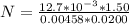 N  =  \frac{ 12.7*10^{-3}  *   1.50 }{ 0.00458 *   0.0200 }