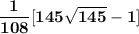 \mathbf{ \dfrac{1}{108} [ 145 \sqrt{145} - 1]}}