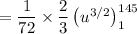 = \dfrac{1}{72} \times \dfrac{2}{3} \begin {pmatrix} u^{3/2} \end {pmatrix} ^{145}_{1}