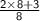\mathsf{ \frac{2 \times 8 + 3}{8} }