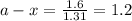 {a-x}=\frac{1.6}{1.31}=1.2