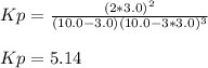 Kp=\frac{(2*3.0)^2}{(10.0-3.0)(10.0-3*3.0)^3}\\\\Kp=5.14