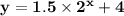 \bold{y=1.5\times 2^x+4}