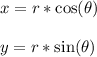 x = r*\cos(\theta)\\\\y = r*\sin(\theta)