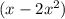 ( x - 2x^2 )