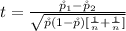 t =  \frac{ \r p _1   -  \r p_2 }{\sqrt{ \r p  (1 - \r p ) [\frac{1}{n}  +\frac{1}{n}  ]} }