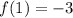 f(1) = -3