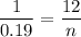 \displaystyle \frac{1}{0.19} =\frac{12}{n}