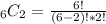 _6C_2=\frac{6!}{(6-2)!*2!}