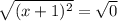 \sqrt{(x+1)^2} =\sqrt{0}