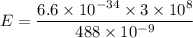 E  = \dfrac{6.6 \times 10^{-34} \times 3 \times 10^8}{488 \times 10^{-9}}