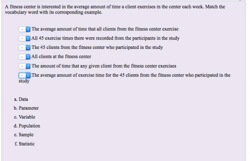 A fitness center is interested in the average amount of time a client exercises in the center each w