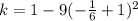 k=1-9(-\frac{1}{6}+1)^2