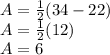 A=\frac{1}{2}(34-22)\\A=\frac{1}{2}(12)\\A=  6\\
