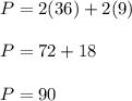P=2(36)+2(9)\\\\P=72+18\\\\P=90
