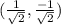 (\frac{1}{\sqrt{2} }, \frac{-1}{\sqrt{2} }  )
