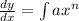 \frac{dy}{dx} = \int\limits^{} _{} ax^n