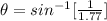 \theta  = sin ^{-1} [\frac{1}{1.77} ]