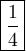 \large\boxed {\frac{1}{4}}