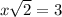 x\sqrt2=3