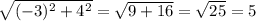\sqrt{(-3)^{2}+4^{2}  } =\sqrt{9+16} =\sqrt{25}=5