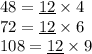 48 = \underline{12}\times 4\\72 = \underline{12}\times 6\\108 = \underline{12}\times 9