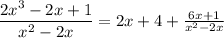 \dfrac{2x^3 - 2x + 1}{x^2-2x} } = 2x+4 + \frac{6x+1}{x^2-2x}