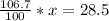 \frac{106.7}{100} * x = 28.5