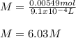 M=\frac{0.00549mol}{9.1x10^{-4}L}\\ \\M=6.03M