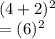 (4+2)^2\\=(6)^2