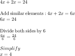 4x+2x=24\\\\\mathrm{Add\:similar\:elements:}\:4x+2x=6x\\6x=24\\\\\mathrm{Divide\:both\:sides\:by\:}6\\\frac{6x}{6}=\frac{24}{6}\\\\Simplify\\x=4