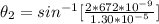 \theta_2  =  sin^{-1} [\frac{  2 *   672 *10^{-9} }{ 1.30 *10^{-5}} ]