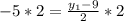 -5*2 = \frac{y_1 - 9}{2}*2