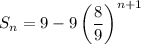 S_n=9-9\left(\dfrac89\right)^{n+1}