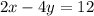 2x-4y=12