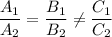 \dfrac{A_1}{A_2}=\dfrac{B_1}{B_2}\neq\dfrac{C_1}{C_2}