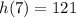 h(7) = 121