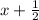 x + \frac{1}{2}