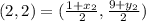 (2,2) = (\frac{1 + x_2}{2},\frac{9 + y_2}{2})