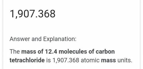 What is the mass of 12.4 molecules of carbon tetrachloride?