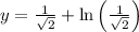 y=\frac 1{\sqrt 2}+\ln\left(\frac 1{\sqrt 2}\right)