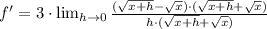f' =  3\cdot \lim_{h \to 0} \frac{( \sqrt{x+h}-\sqrt{x})\cdot (\sqrt{x+h}+\sqrt{x})}{h\cdot (\sqrt{x+h}+\sqrt{x})}