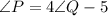 \angle P=4\angle Q-5