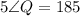 5\angle Q=185