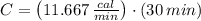 C = \left(11.667\,\frac{cal}{min} \right)\cdot (30\,min)