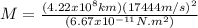 M = \frac{(4.22x10^{8}km)(17444m/s)^{2}}{(6.67x10^{-11}N.m^{2})}