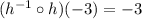 (h^{-1} \circ h)(-3)=-3