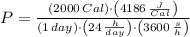 P = \frac{(2000\,Cal)\cdot \left(4186\,\frac{J}{Cal} \right)}{(1\,day)\cdot \left(24\,\frac{h}{day} \right)\cdot \left(3600\,\frac{s}{h} \right)}