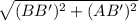 \sqrt{(BB')^2+(AB')^2}