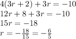 4(3r+2)+3r=-10\\&#10;12r+8+3r=-10\\&#10;15r=-18\\&#10;r=-\frac{18}{15}=-\frac{6}{5}